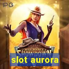 slot aurora