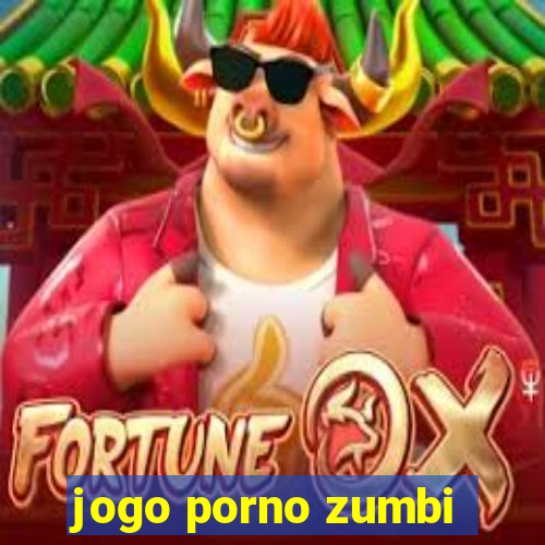 jogo porno zumbi