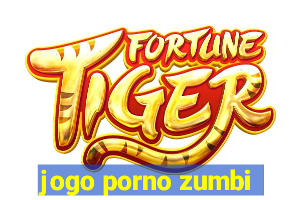 jogo porno zumbi