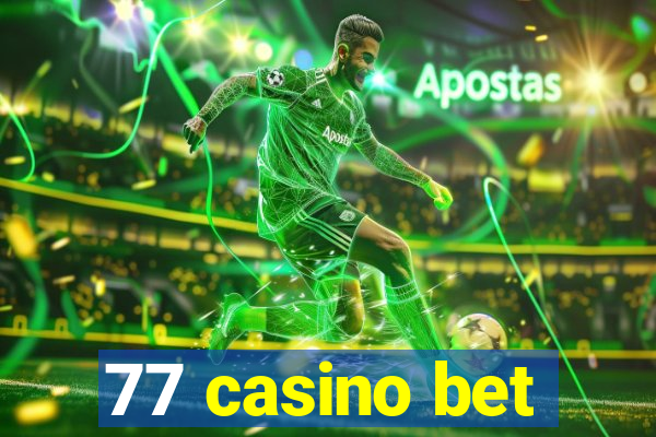 77 casino bet