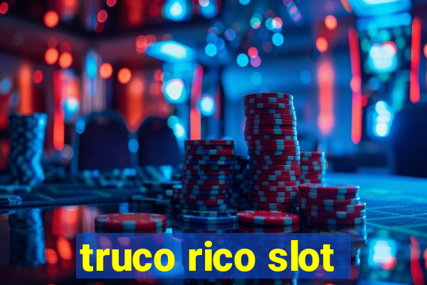 truco rico slot