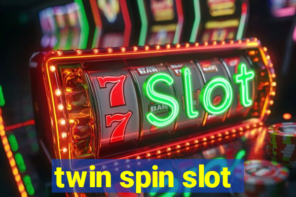 twin spin slot