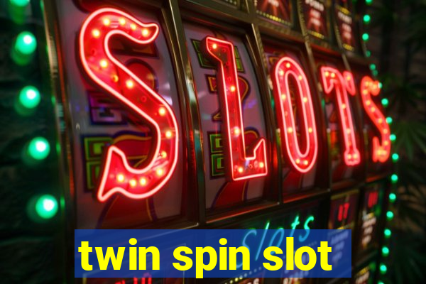 twin spin slot