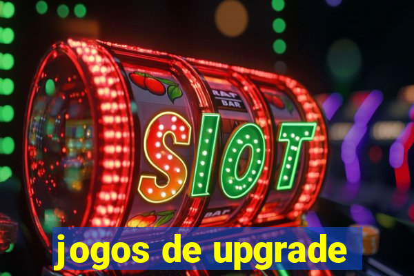 jogos de upgrade