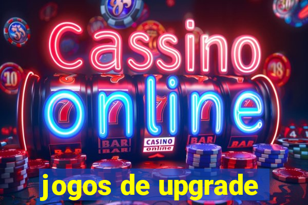 jogos de upgrade