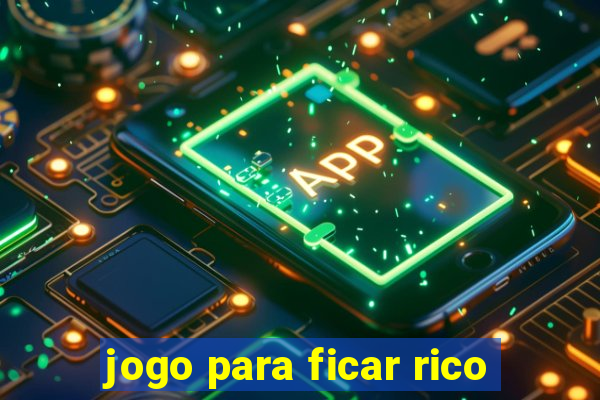 jogo para ficar rico