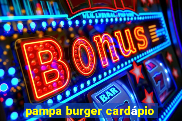 pampa burger cardápio