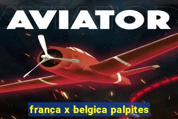 franca x belgica palpites