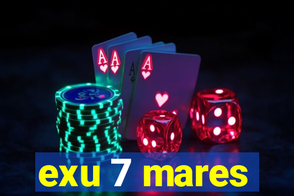 exu 7 mares