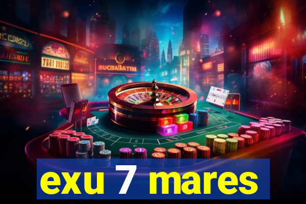 exu 7 mares