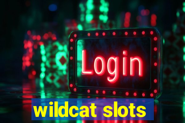 wildcat slots