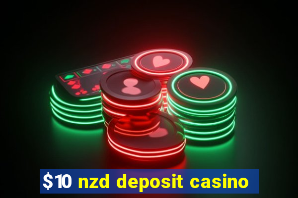 $10 nzd deposit casino