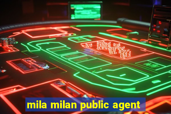 mila milan public agent