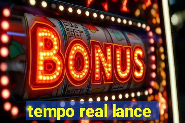 tempo real lance