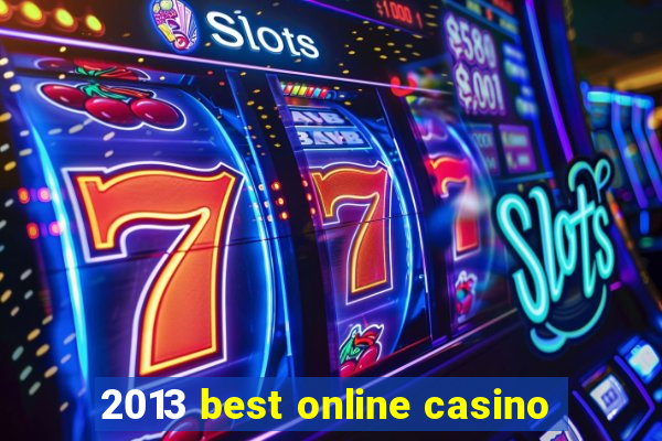 2013 best online casino