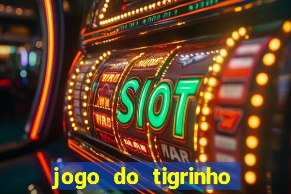 jogo do tigrinho realmente ganha dinheiro