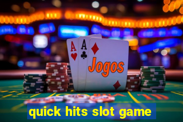 quick hits slot game