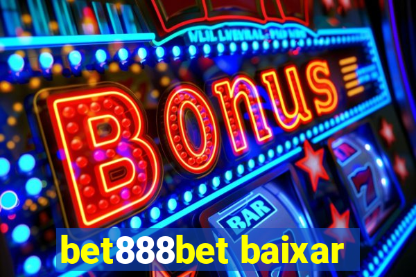 bet888bet baixar