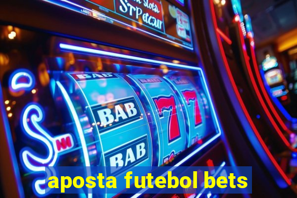 aposta futebol bets