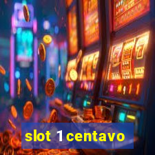 slot 1 centavo