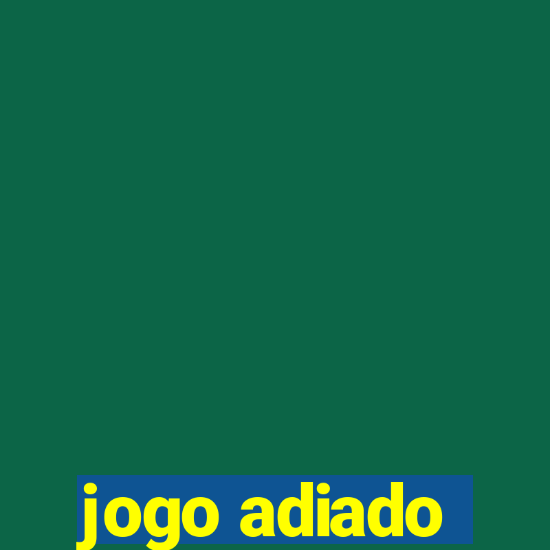 jogo adiado