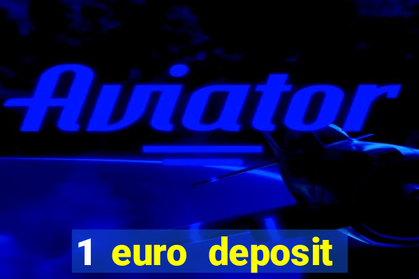 1 euro deposit bonus casino