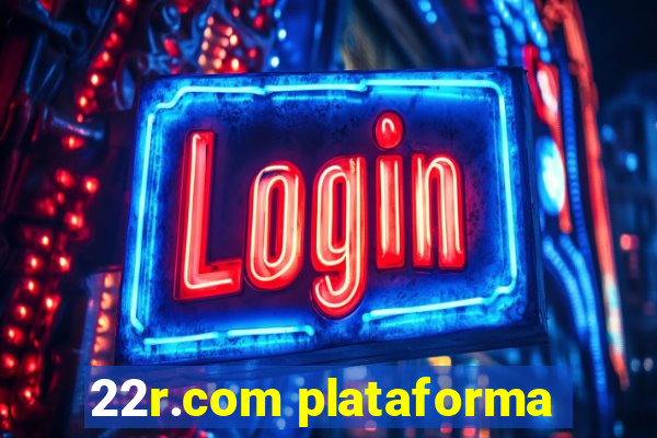 22r.com plataforma