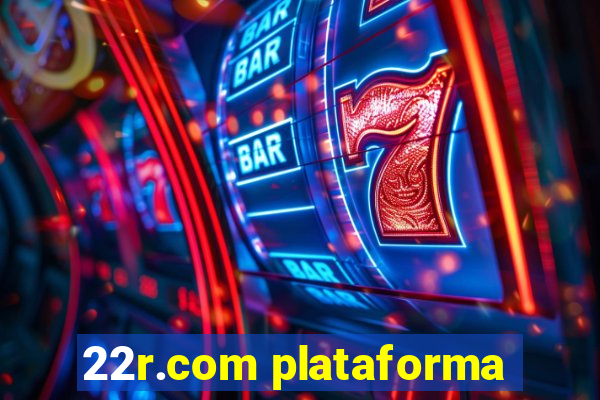 22r.com plataforma