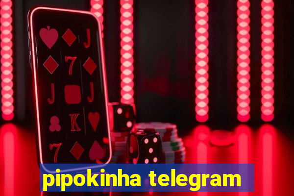 pipokinha telegram