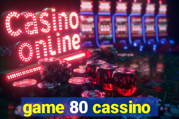 game 80 cassino