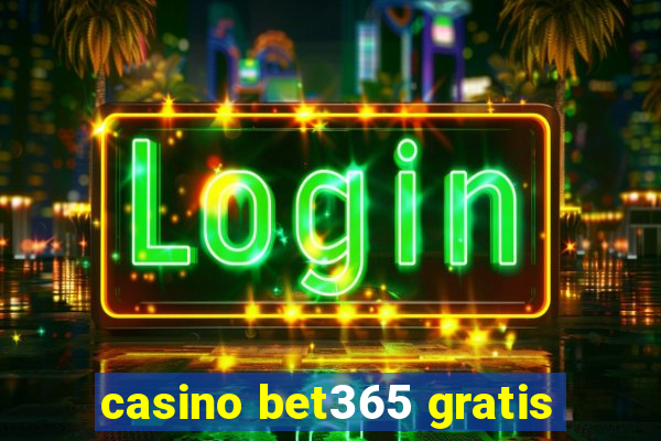 casino bet365 gratis