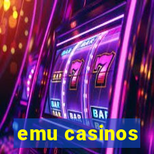 emu casinos