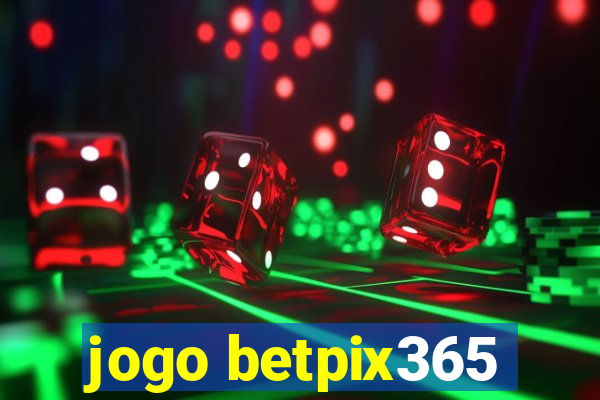 jogo betpix365