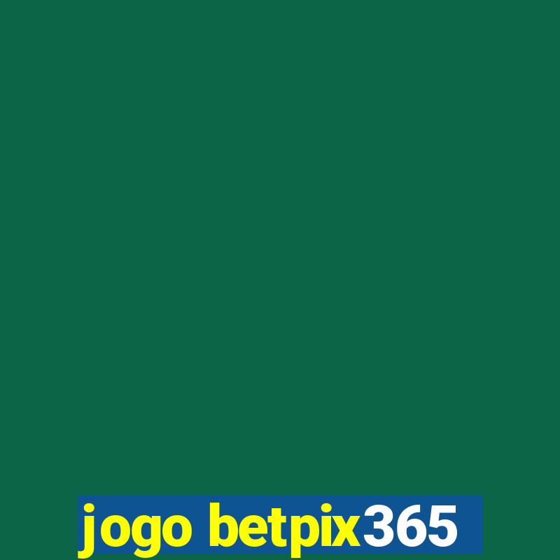 jogo betpix365