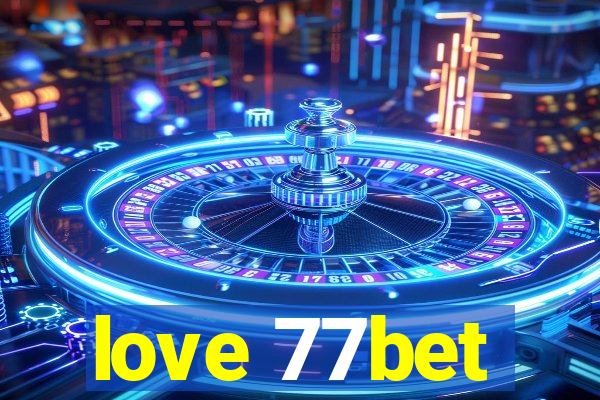 love 77bet