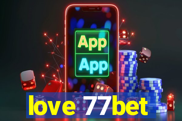 love 77bet