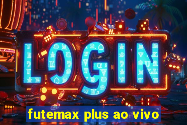 futemax plus ao vivo