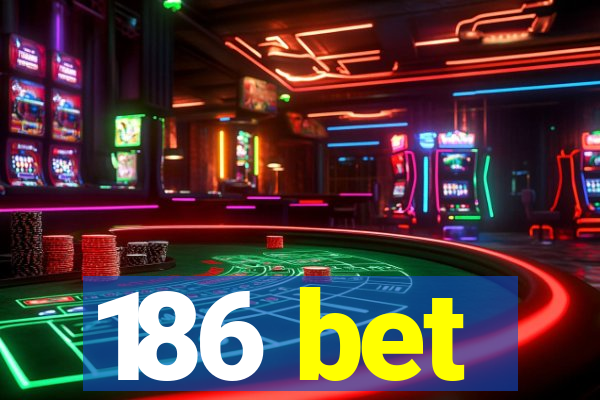 186 bet