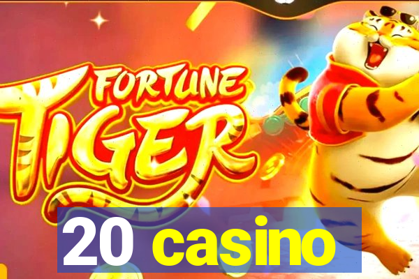 20 casino