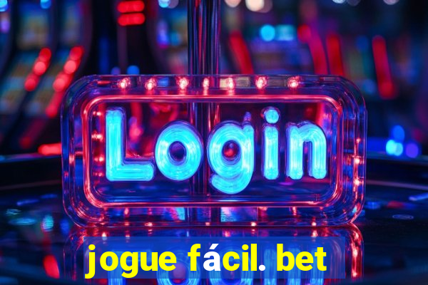 jogue fácil. bet