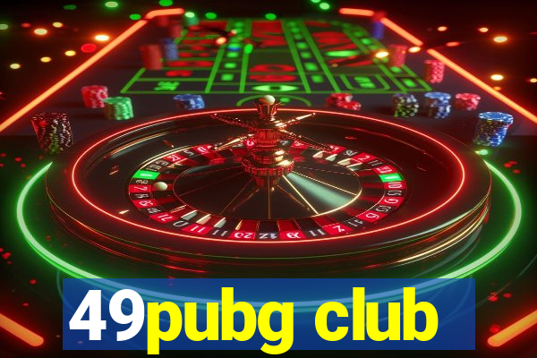 49pubg club