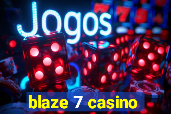 blaze 7 casino