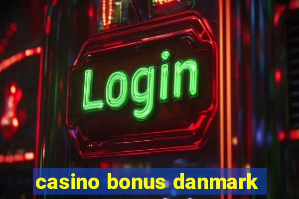 casino bonus danmark