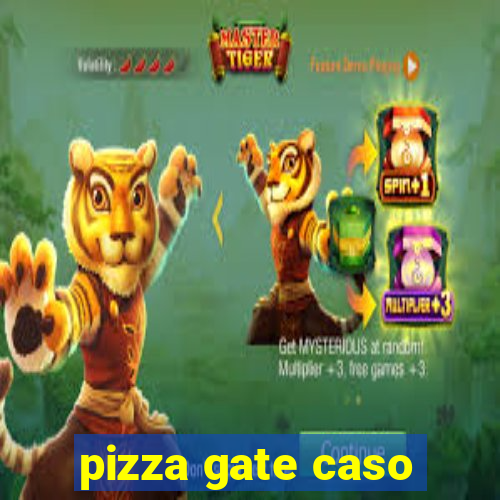 pizza gate caso