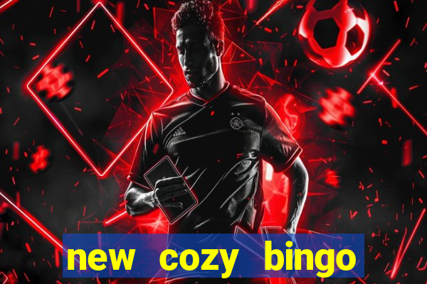 new cozy bingo sites 2017