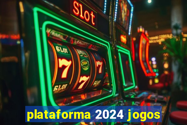 plataforma 2024 jogos