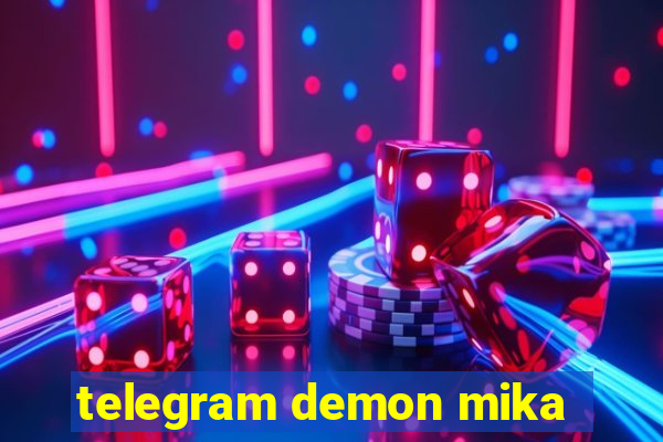 telegram demon mika