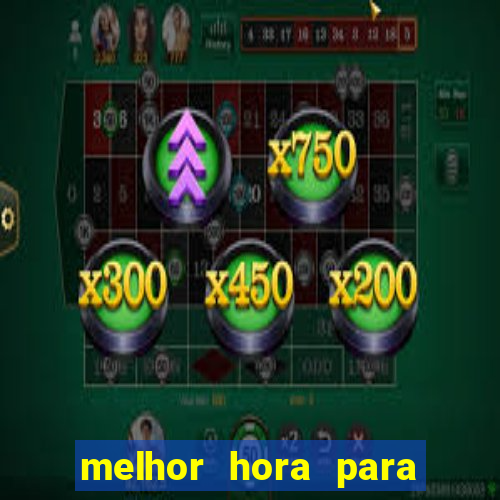 melhor hora para jogar slots online