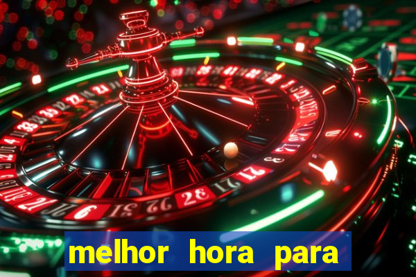 melhor hora para jogar slots online