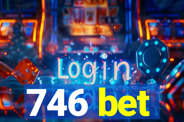 746 bet